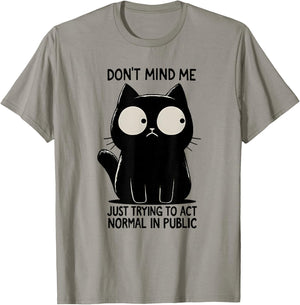 Don't Mind Me Just Trying To Act Normal In Public Funny Cat T-Shirt - T-Shirt | Sand