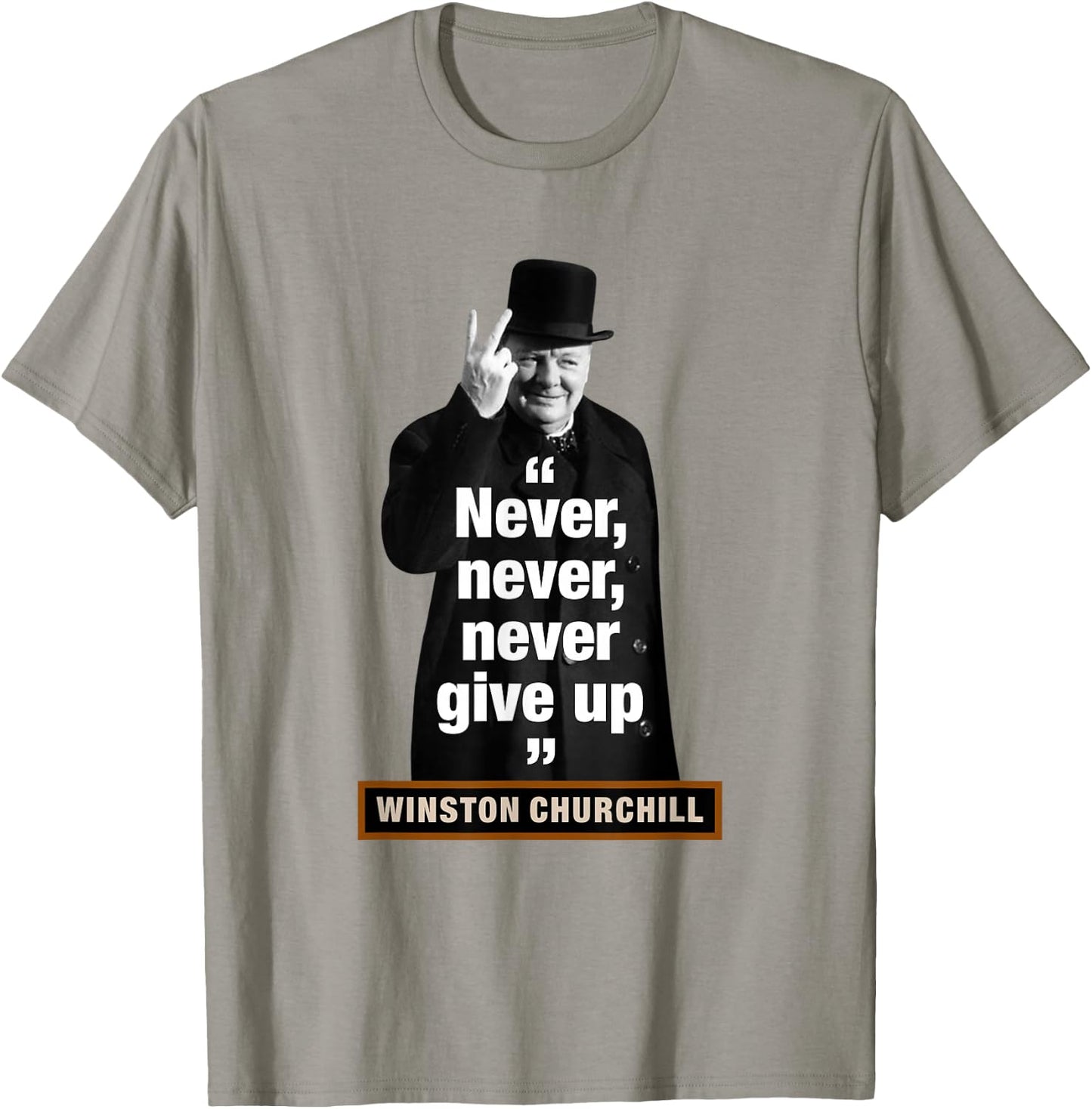 Winston Churchill – "Never, Never, Never Give Up" T-Shirt - T-Shirt | Sand