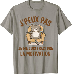 J’peux Pas Je Me Suis Fracturé la Motivation Humour Paresse T-Shirt - T-Shirt | Sand