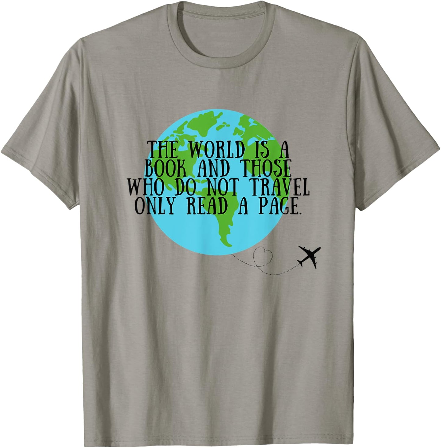 World is a book and those who don't travel only read a page T-Shirt - T-Shirt | Sand