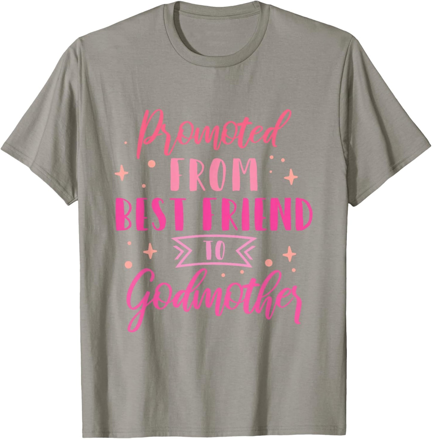 Best Friend Godmother Promoted from Best Friend to Godmother T-Shirt - T-Shirt | Sand