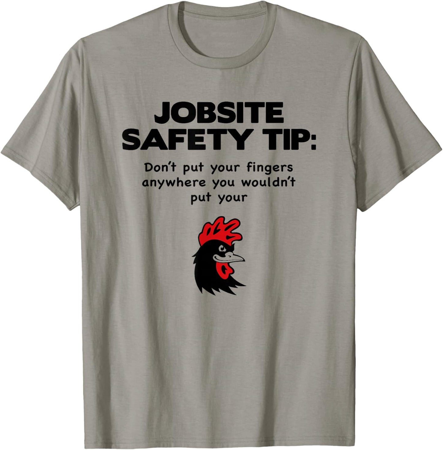 jobsite Safety tip Don't Put Your Fingers Anywhere T-Shirt - T-Shirt | Sand
