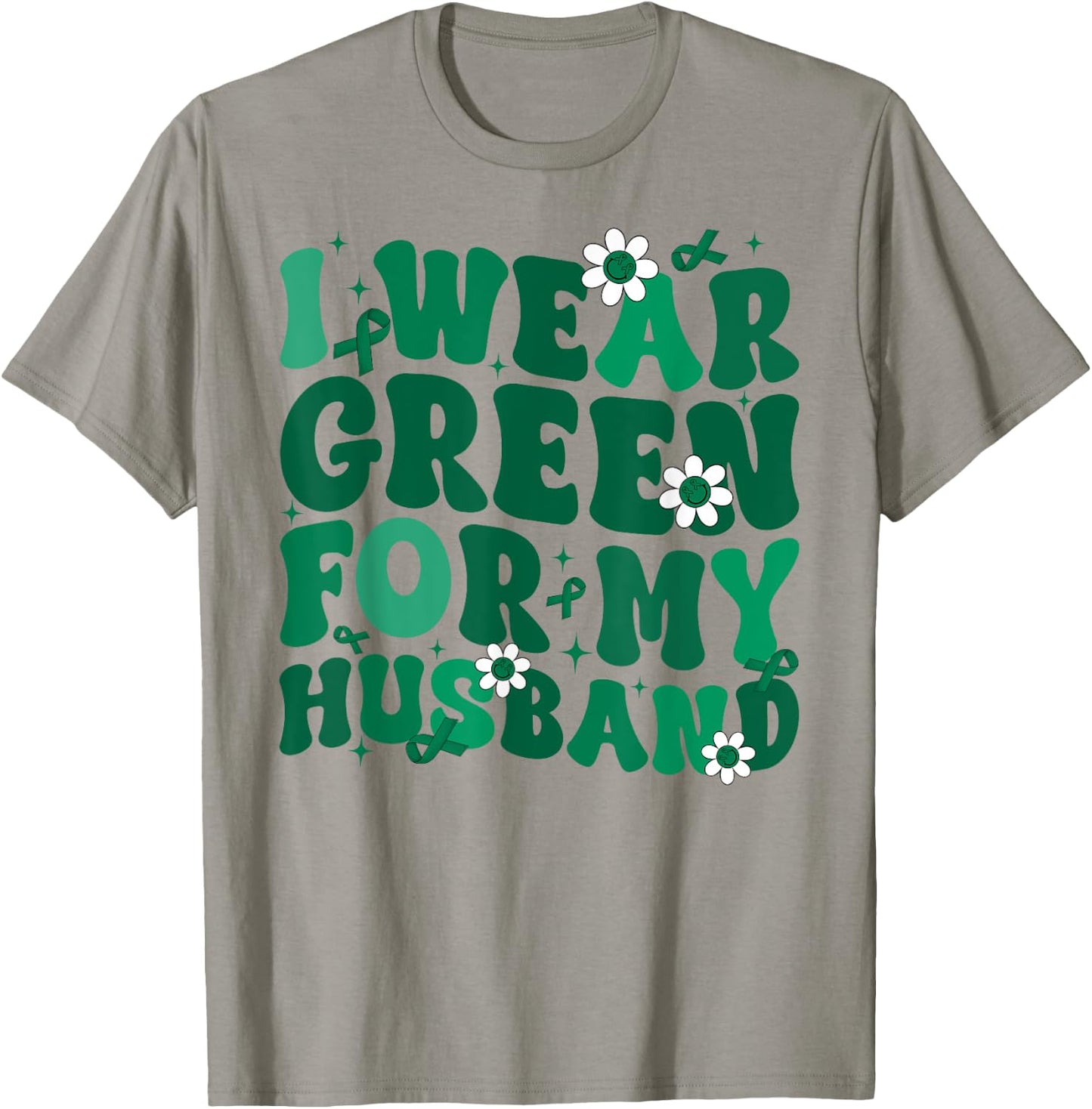 Groovy I Wear Green For My Husband Liver Cancer Awareness Mo T-Shirt - T-Shirt | Sand