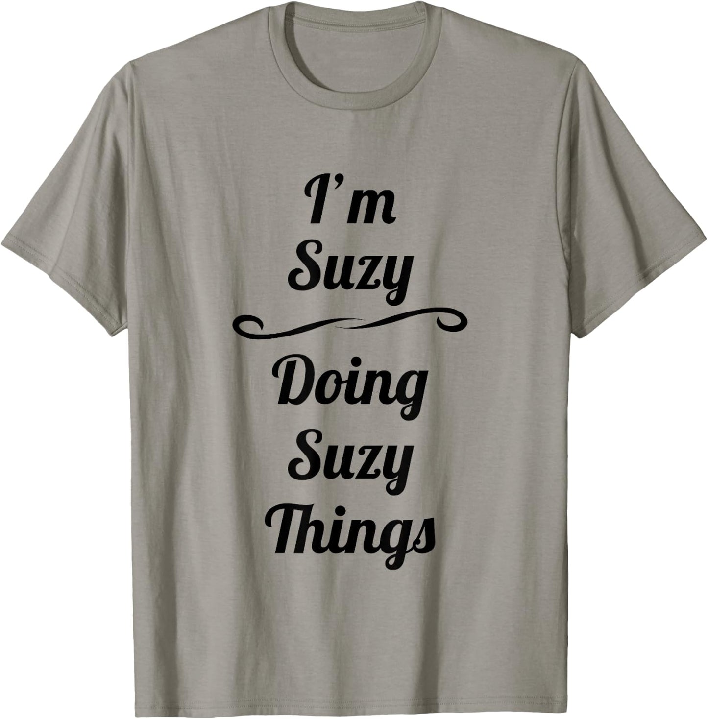 I'm Suzy - Doing Suzy Things | Cute Name Gift T-Shirt - T-Shirt | Sand