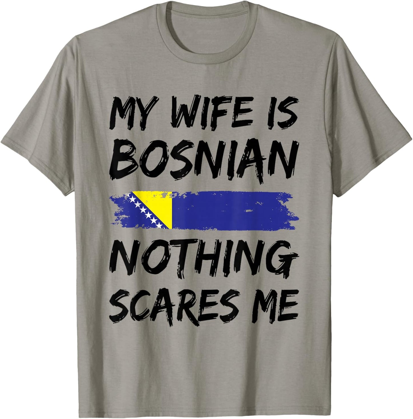 My Wife Is Bosnian Nothing Scares Me Bosnien Flagge T-Shirt - T-Shirt | Sand