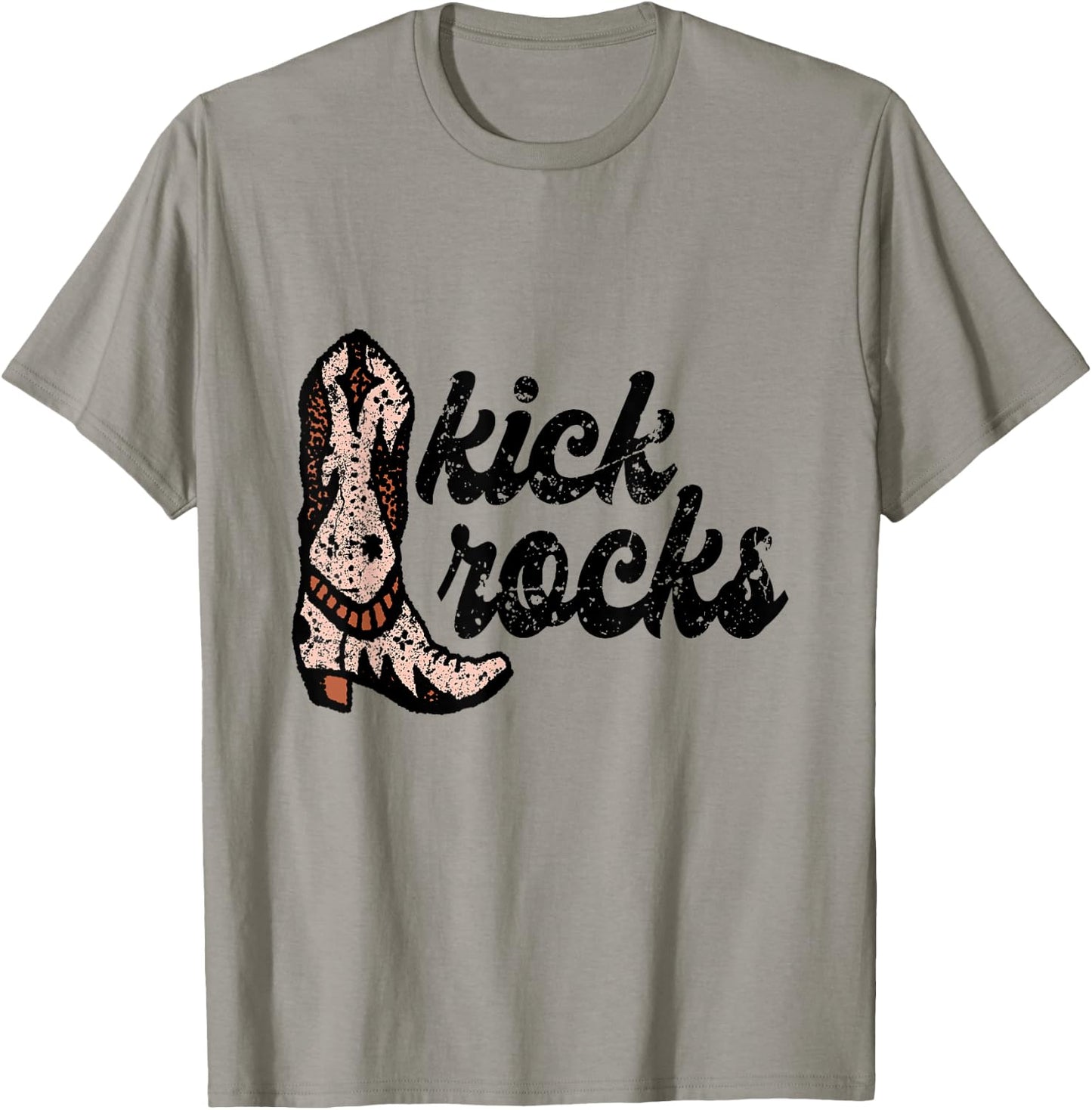 Kick Rocks Cowgirl Boot Cowboy Punchy Southern T-Shirt - T-Shirt | Sand