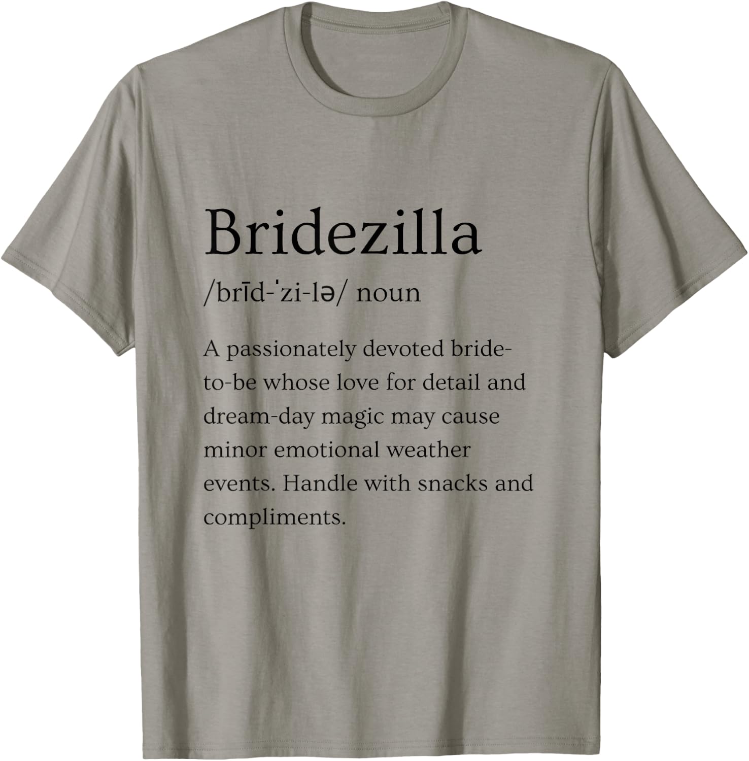 Bridezilla Funny Bride Bridal Engagement Humor T-Shirt - T-Shirt | Sand