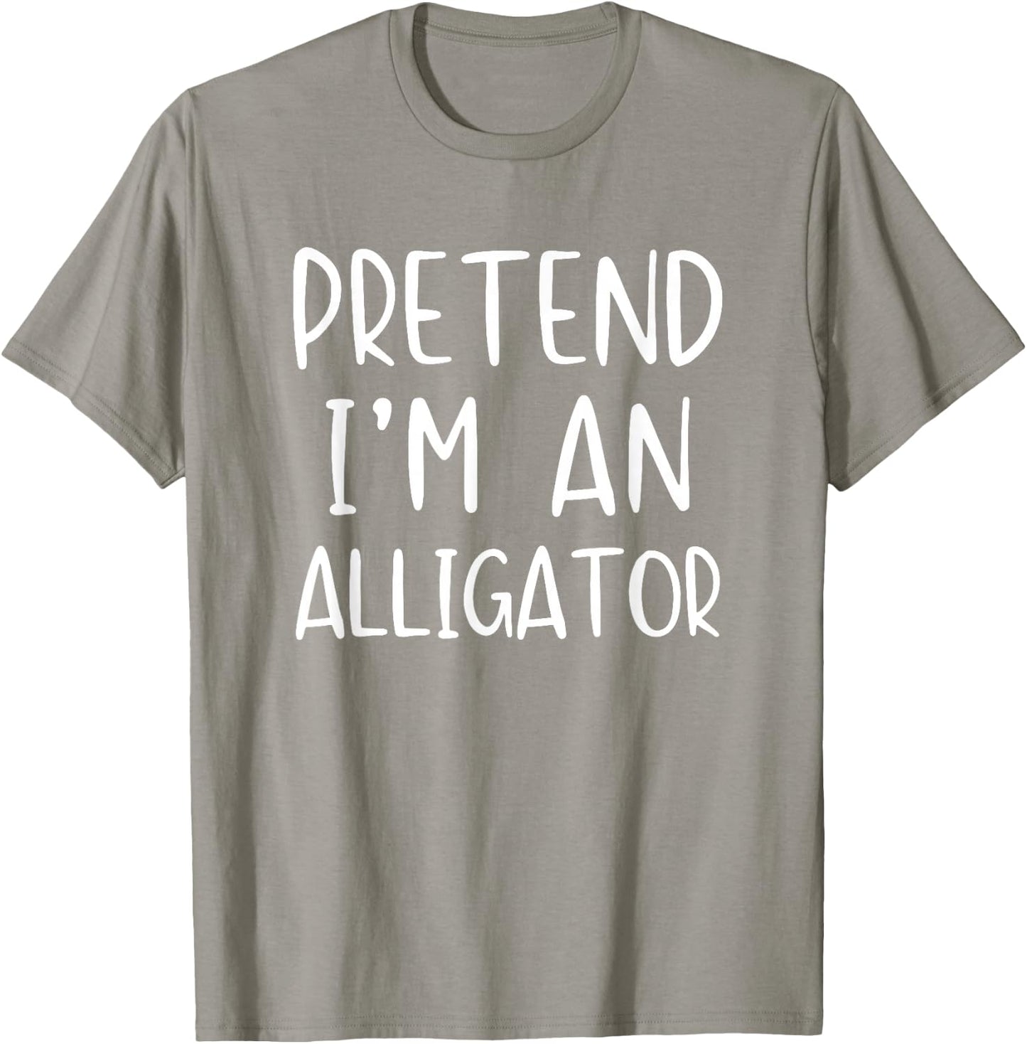 Pretend I'm An Alligator Costume Halloween Simple Adult Kid T-Shirt - T-Shirt | Sand