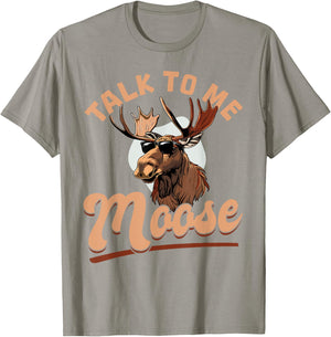 Funny Moose Animal Talk to Me Moose T-Shirt - T-Shirt | Sand