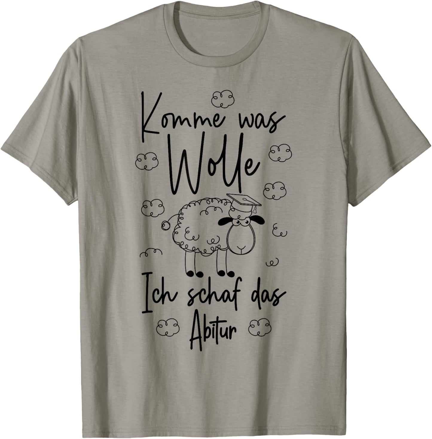 Abschluss Abi 2026 Komme was wolle Ich schaf das Abitur 2026 T-Shirt - T-Shirt | Sand