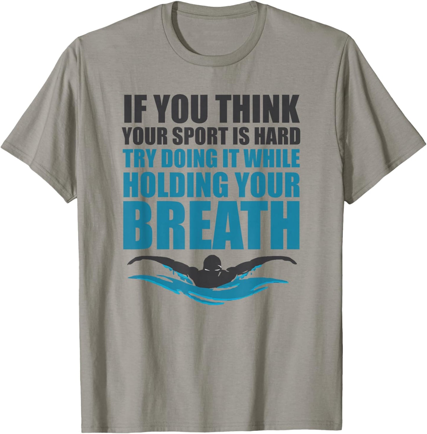 Holding your Breath Sayings T Shirt & Women Swimmers T-Shirt - T-Shirt | Sand