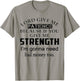 Funny Lord Give Me Patience Not Strength Or I'll Need Bail T-Shirt - T-Shirt | Sand