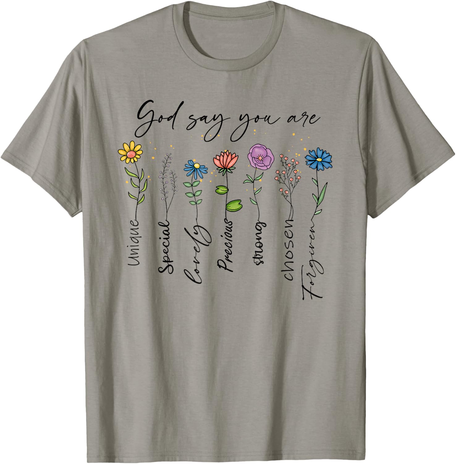 God Says You Are Floral Christian Faith Flowers Bible Verse , White T-Shirt - T-Shirt | Sand