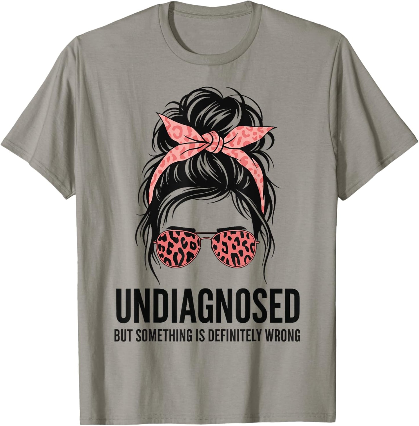 Undiagnosed But Something is Definitely Wrong T-Shirt - T-Shirt | Sand