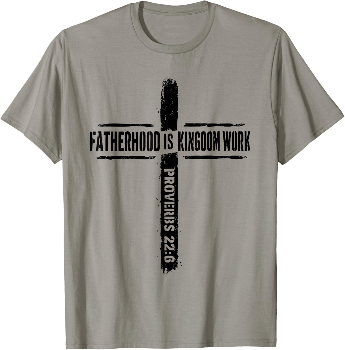 Fatherhood is Kingdom Work Proverbs 22 6 Christian Dad T-Shirt - T-Shirt | Sand