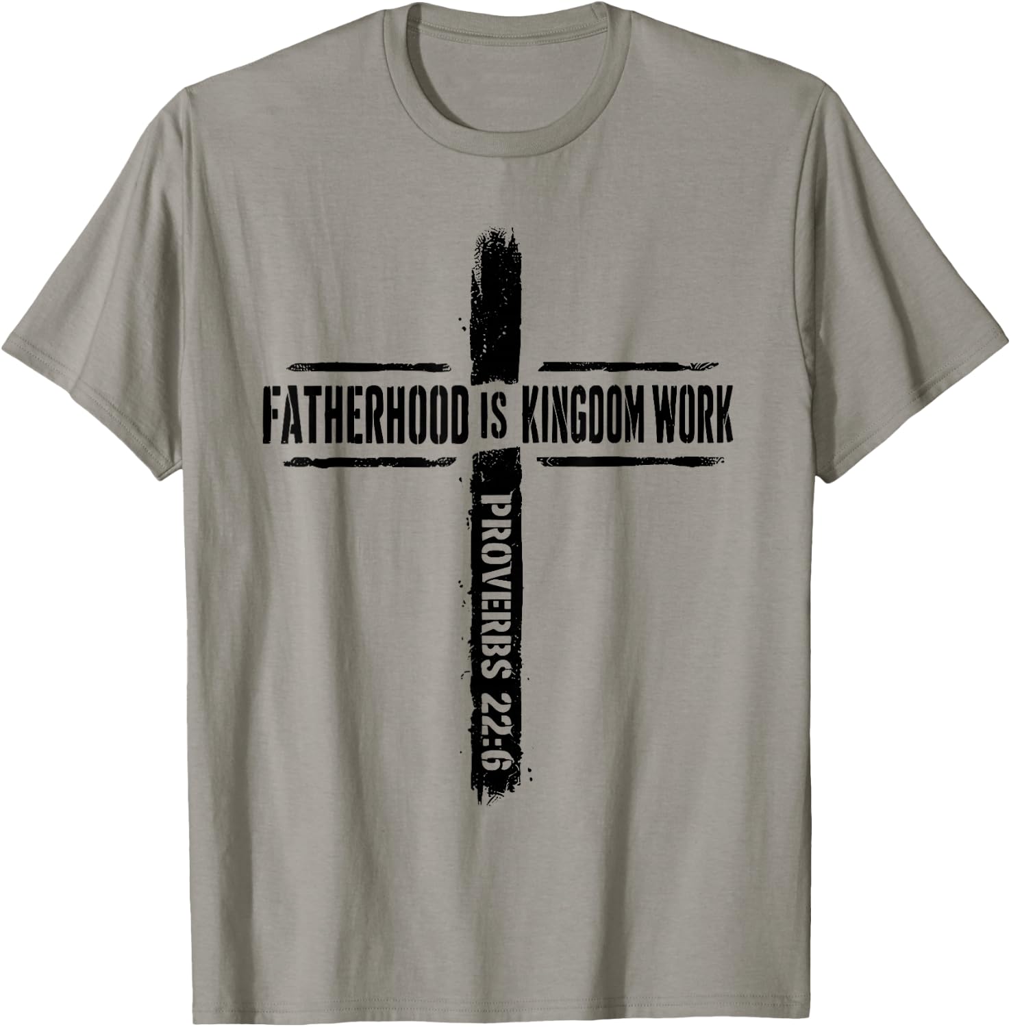 Fatherhood is Kingdom Work Proverbs 22 6 Christian Dad T-Shirt - T-Shirt | Sand