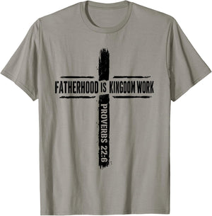 Fatherhood is Kingdom Work Proverbs 22 6 Christian Dad T-Shirt - T-Shirt | Sand
