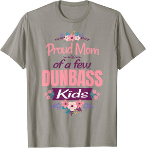 Proud Mother of a Few Dumb-ass Kids Stepmom Mothers Day T-Shirt - T-Shirt | Sand