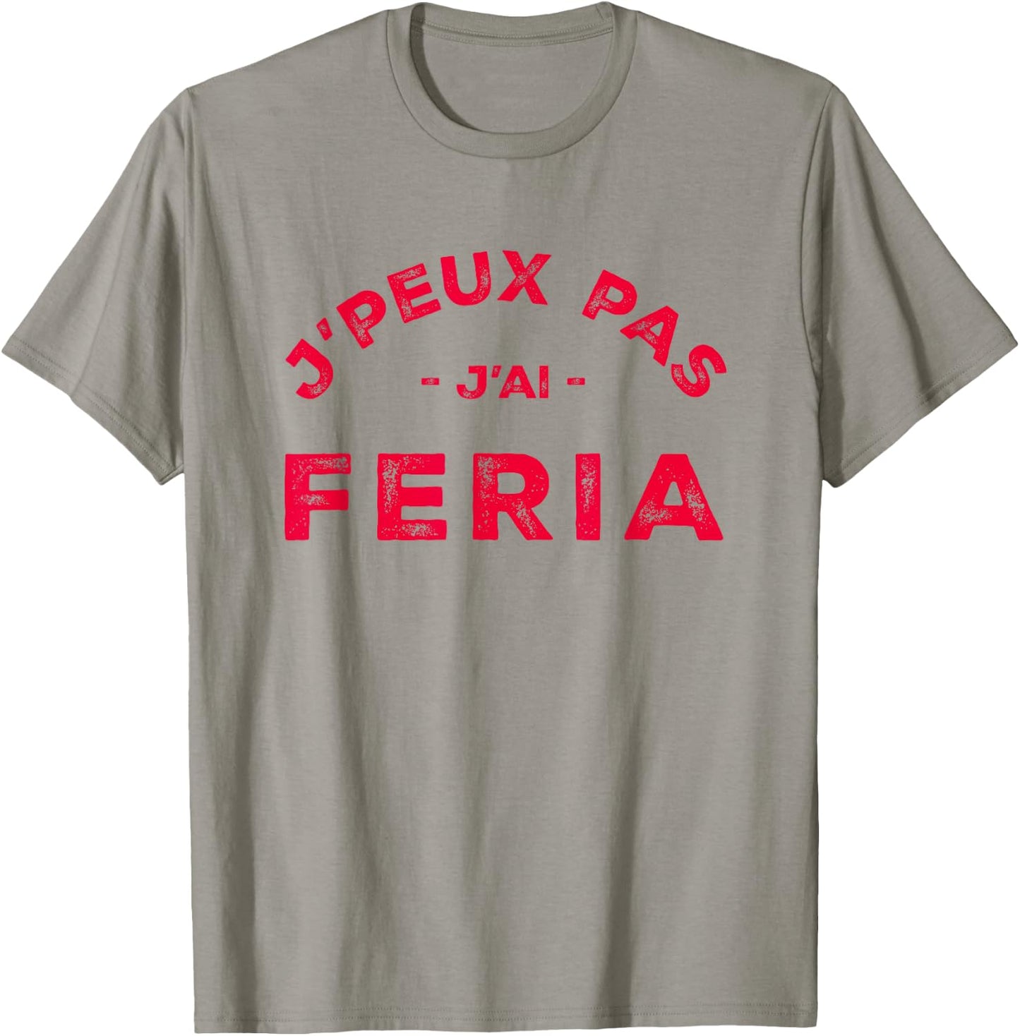 Humour Feria Bayonne Dax J'peux pas j'ai Féria , white, S T-Shirt - T-Shirt | Sand