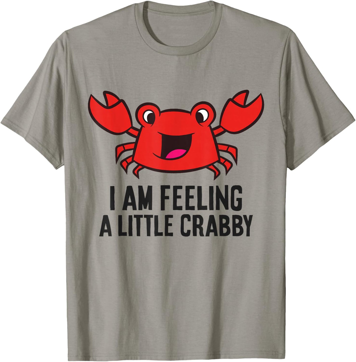 I Am Feeling A Little Crabby Cute Red Crab T-Shirt - T-Shirt | Sand