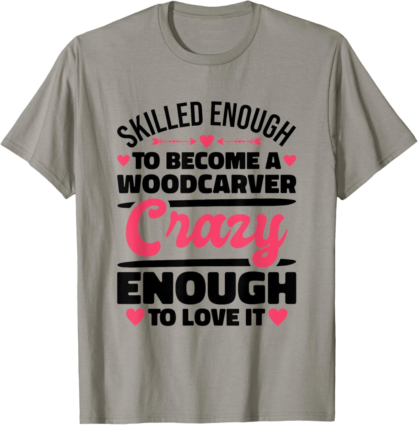 Skilled Enough Woodcarver and Woodcarving T-Shirt - T-Shirt | Sand