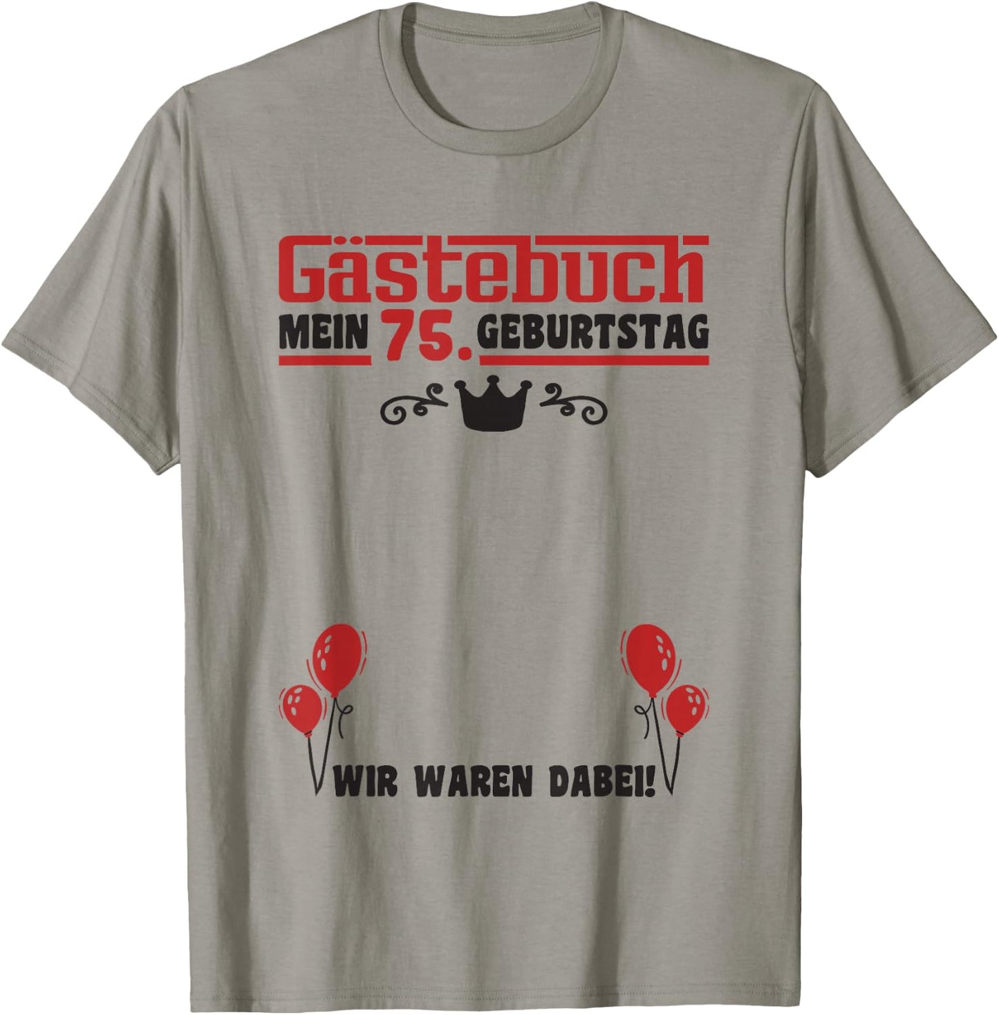 75 Years Guest List Man Woman Guest Book 75th Birthday , White T-Shirt - T-Shirt | Sand