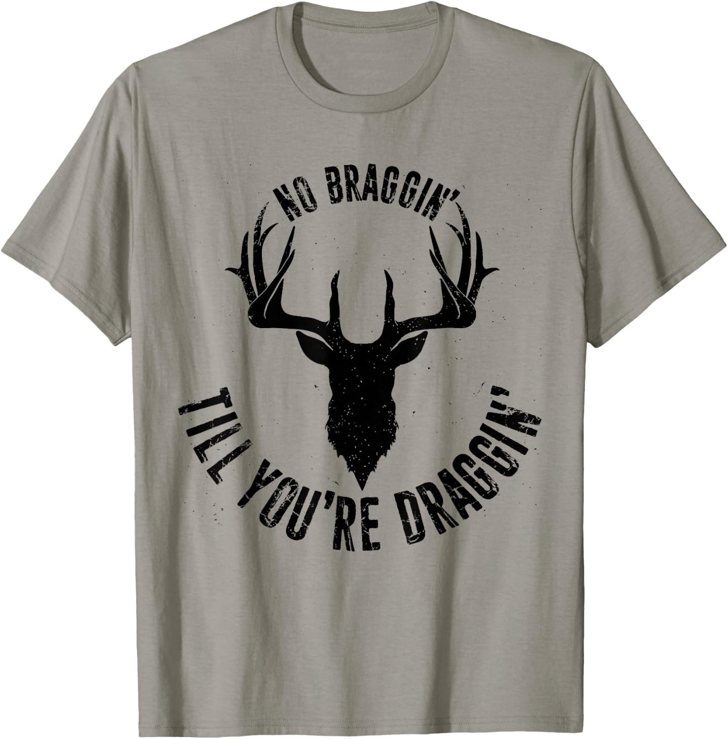 No Braggin' Till You're Draggin', Animal Hunting Hunter 1 T-Shirt - T-Shirt | Sand