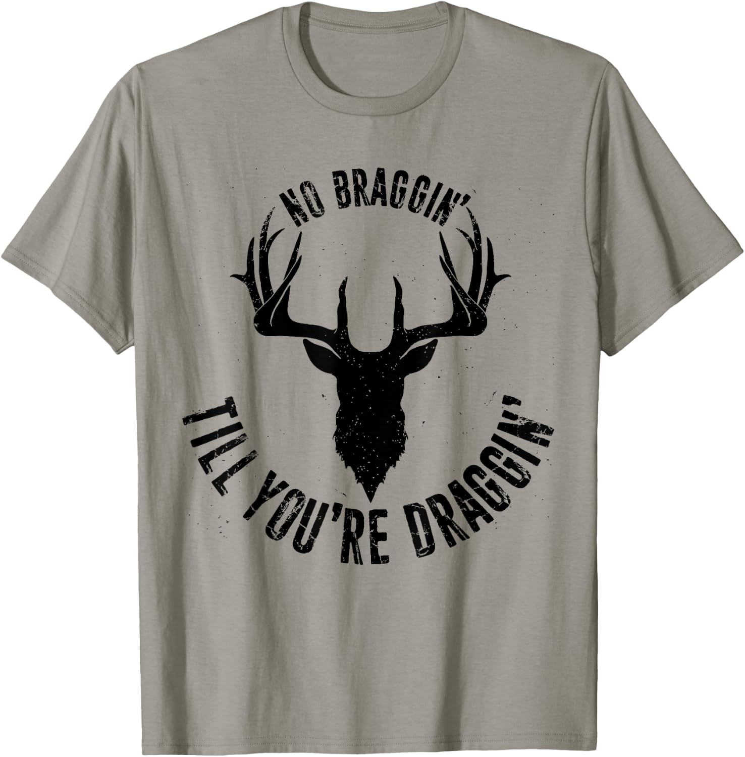 No Braggin' Till You're Draggin', Animal Hunting Hunter 1 T-Shirt - T-Shirt | Sand
