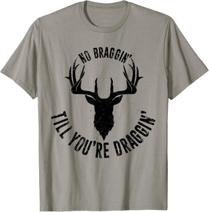No Braggin' Till You're Draggin', Animal Hunting Hunter 1 T-Shirt - T-Shirt | Sand