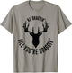 No Braggin' Till You're Draggin', Animal Hunting Hunter 1 T-Shirt - T-Shirt | Sand