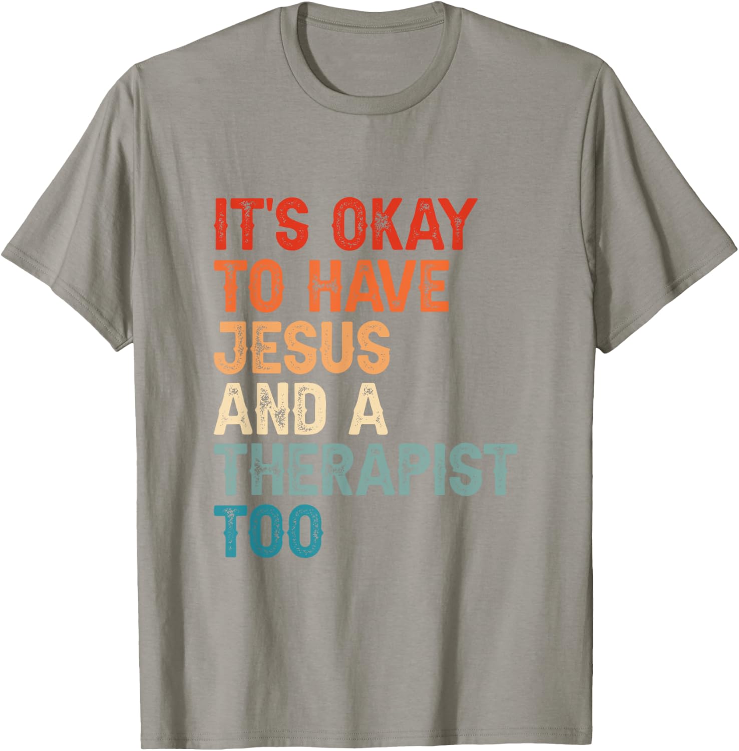 Mental Health It's Okay To Have Jesus And A Therapist Too T-Shirt - T-Shirt | Sand