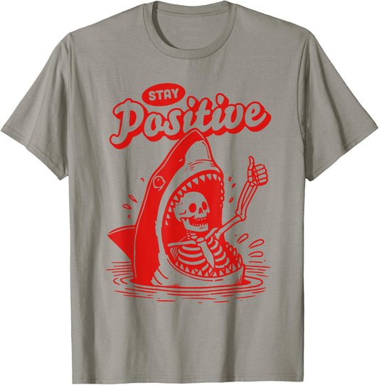 Funny Skeleton Stay Positive Shark Beach Motivational Quote T-Shirt - T-Shirt | Sand