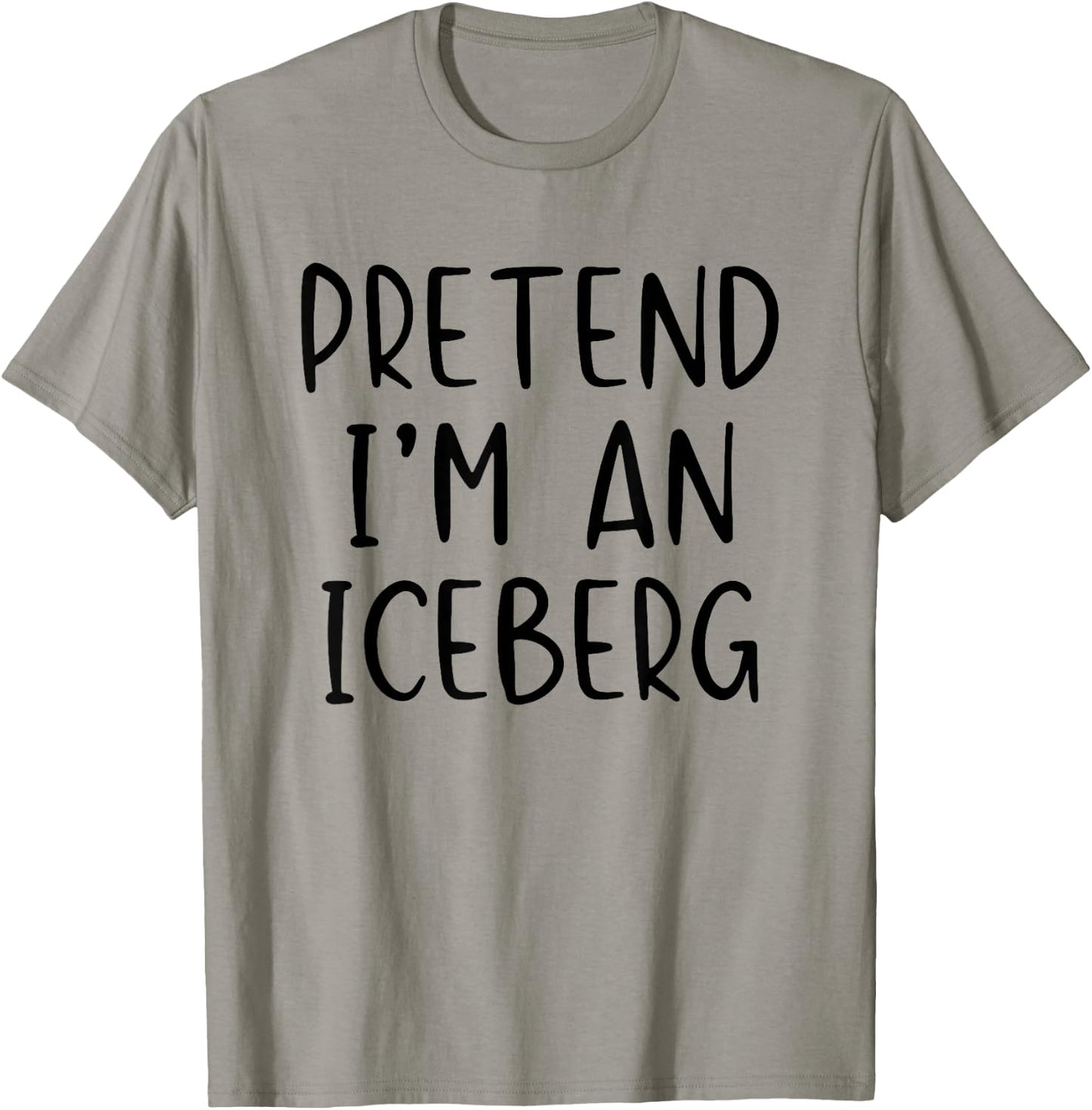 Pretend I'm An Iceberg Costume Halloween Simple Adult Kid T-Shirt - T-Shirt | Sand