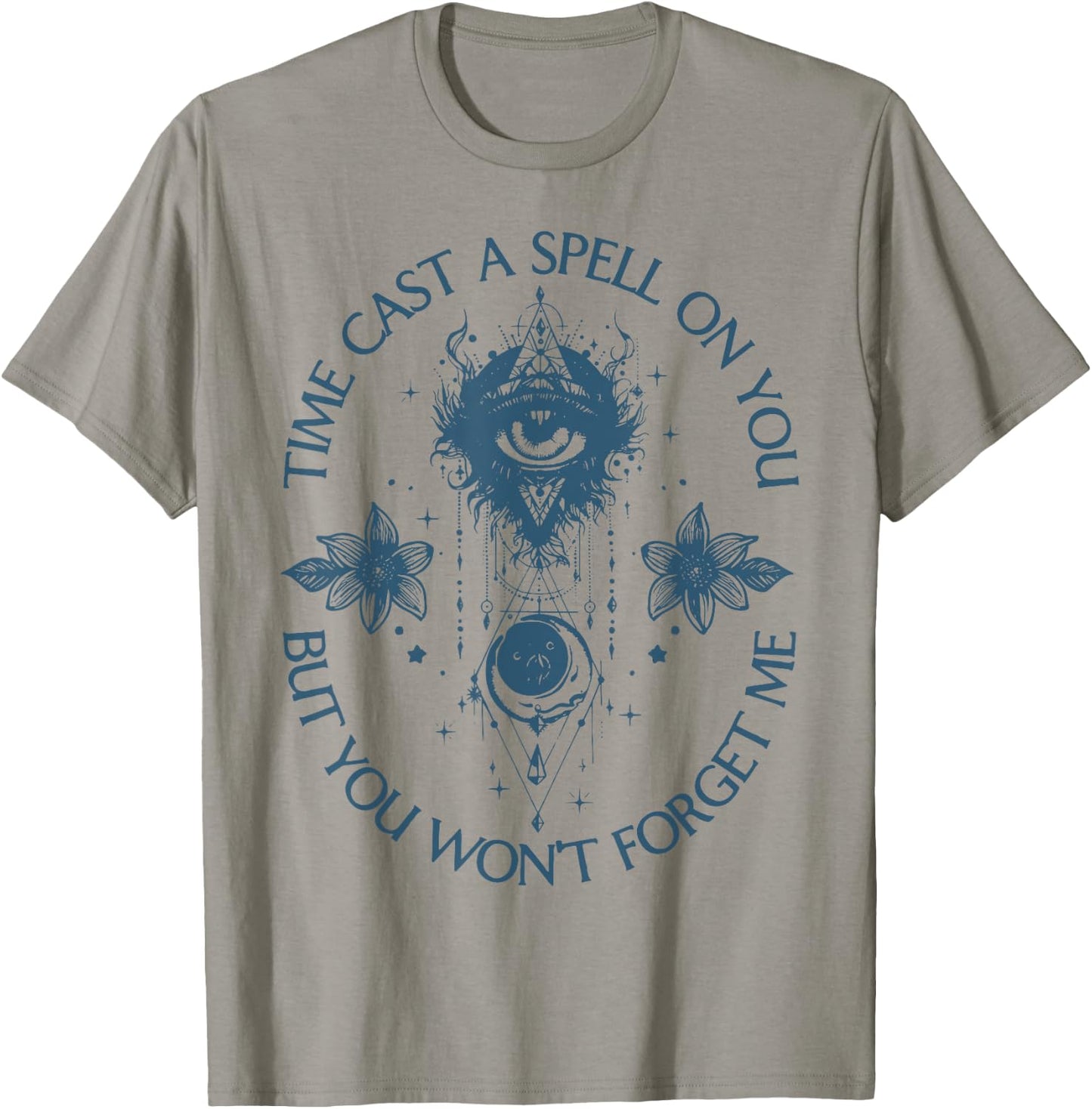Time Cast A Spell On You But You Won't Forget Me T-Shirt - T-Shirt | Sand