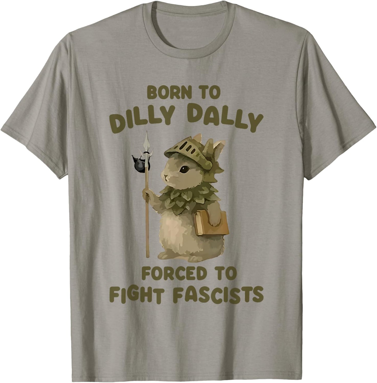 Born To Dilly Dally Forced To Fight Fascists Warrior Bunny T-Shirt - T-Shirt | Sand