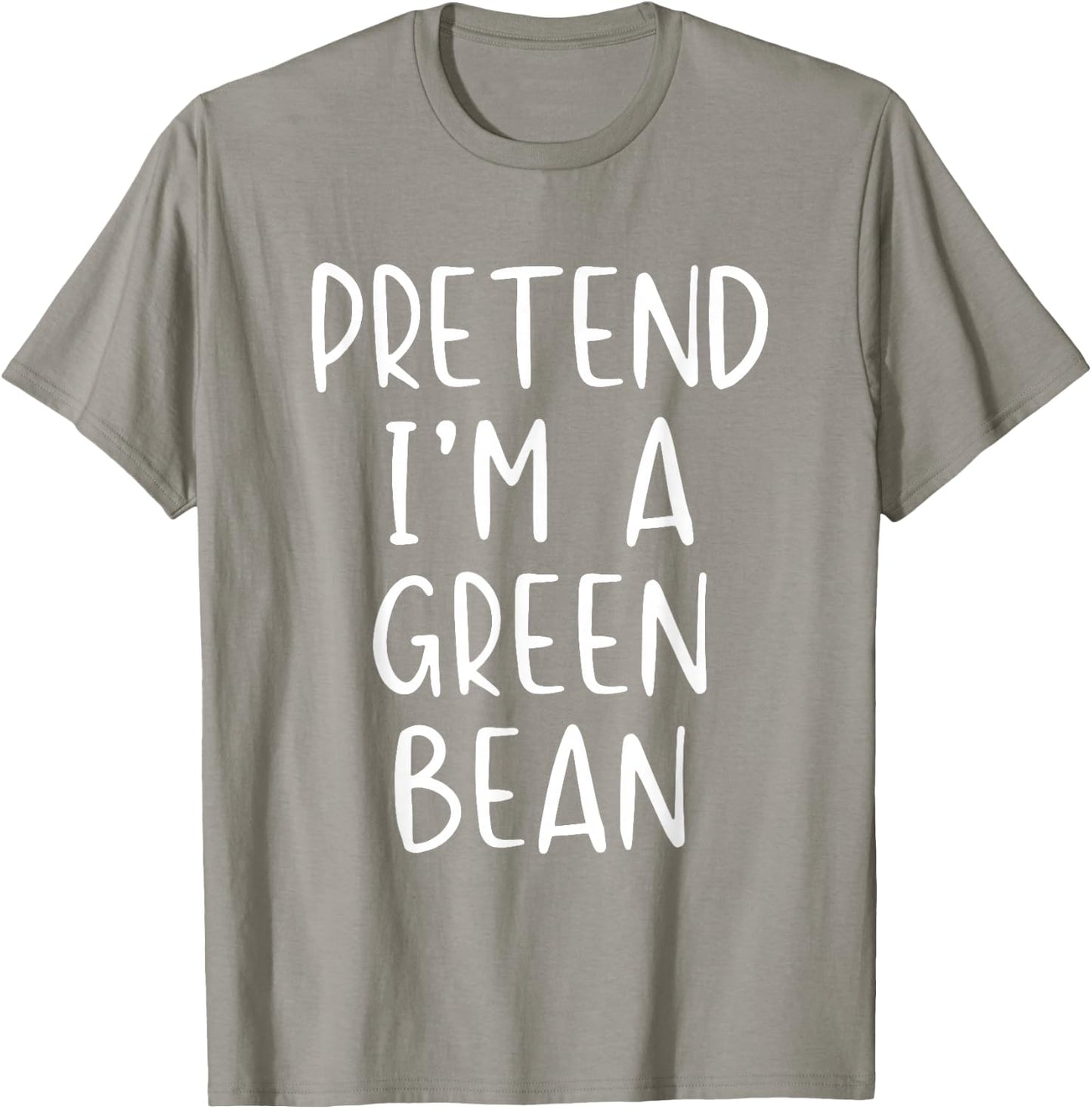 Pretend I'm A Green Bean Costume Halloween Simple Adult Kid T-Shirt - T-Shirt | Sand