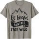 Be Brave Stay Wild T-Shirt - T-Shirt | Sand