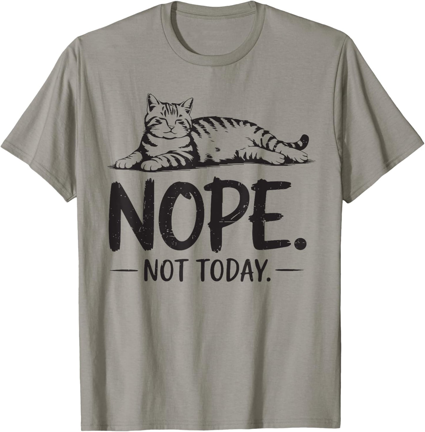 Nope Not Today Tabby Cat-Shirt Dad Mom Men Women Funny Meme T-Shirt - T-Shirt | Sand