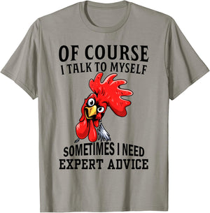 Of Course I Talk To Myself Sometimes I Need Expert Advice T-Shirt - T-Shirt | Sand