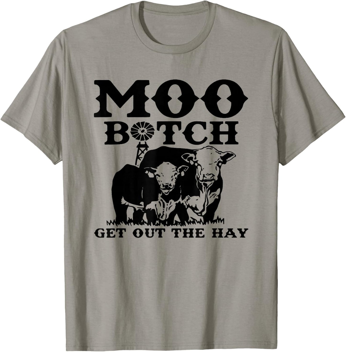 Moo Bitch Get Out The Hay, Cow Farm Life T-Shirt - T-Shirt | Sand