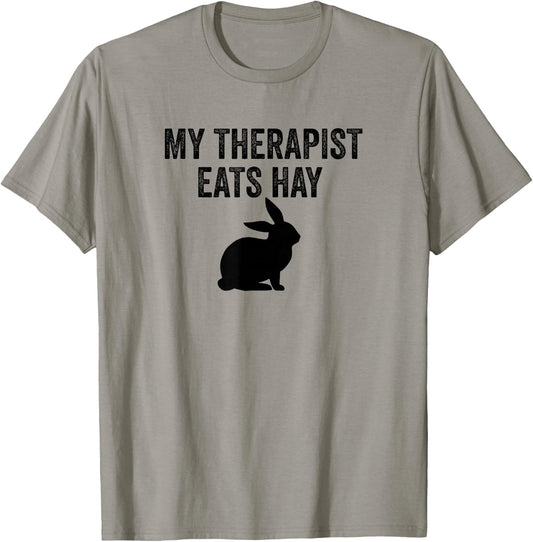 My Therapist Eats Hay Pet Bunny Rabbit Furry Friend Hare T-Shirt - T-Shirt | Sand