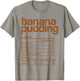 Banana Pudding Nutrition Facts Funny Thanksgiving Christmas T-Shirt - T-Shirt | Sand