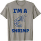 Small Crustacean Shrimp Cute Minimalist i'm a Shrimp T-Shirt - T-Shirt | Sand