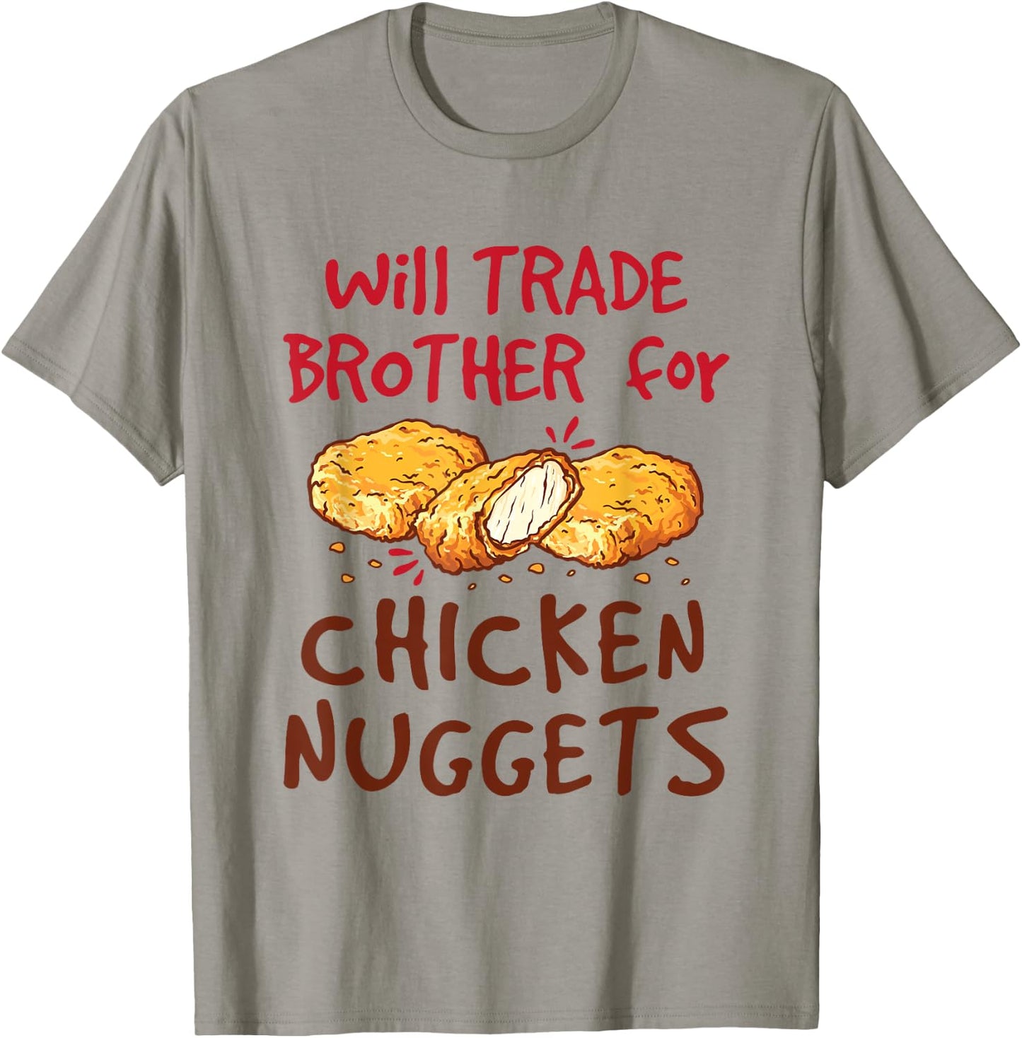 Will Trade Brother for Chicken Nuggets Cute Fast Food T-Shirt - T-Shirt | Sand