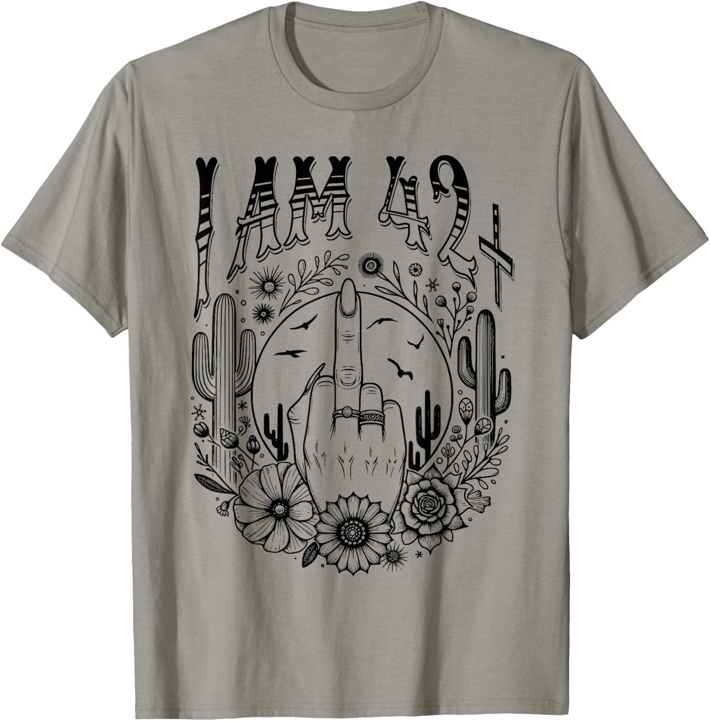Funny 43th Birthday I Am 42 Plus 1 Middle Finger 42+1, im 43 T-Shirt - T-Shirt | Sand