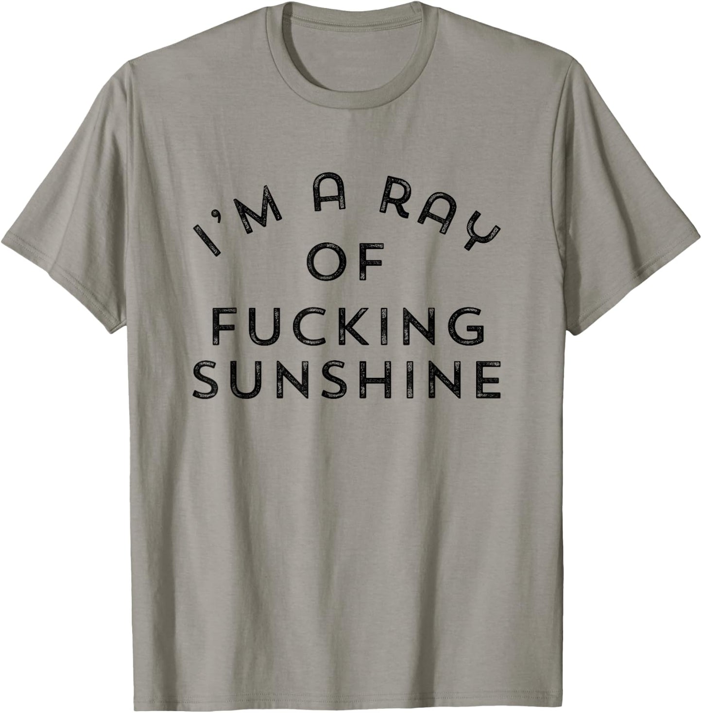 Im a ray of fucking sunshine T-Shirt - T-Shirt | Sand