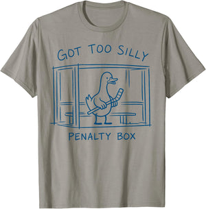 Got Too Silly Penalty Box Funny Hockey Player Goose Quote T-Shirt - T-Shirt | Sand