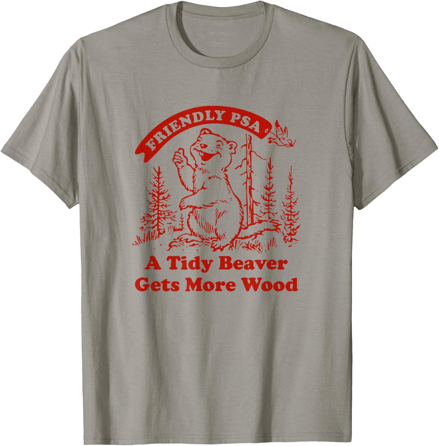 Funny A Tidy Beaver Gets More Wood , Men T-Shirt - T-Shirt | Sand