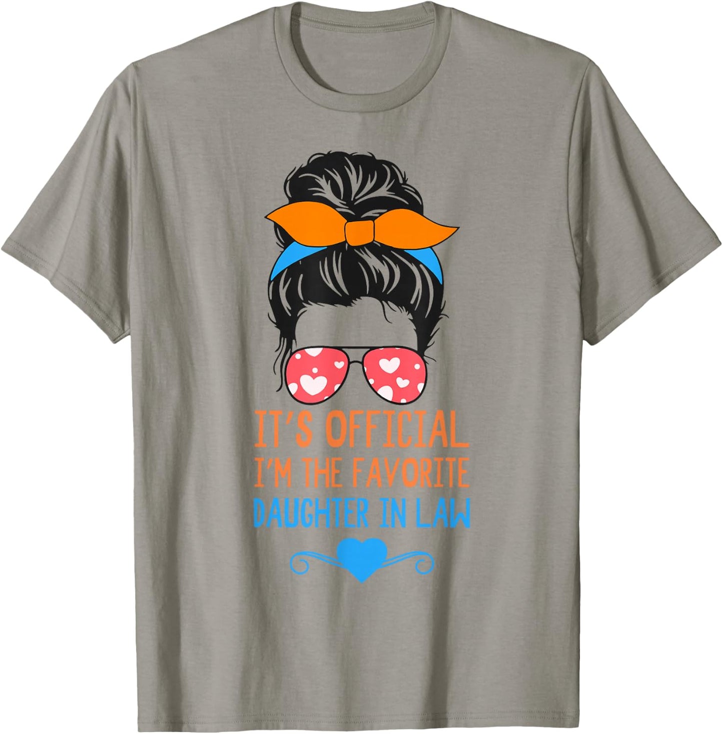 Messy Bun It's Official I'm The Favorite Daughter In Law T-Shirt - T-Shirt | Sand