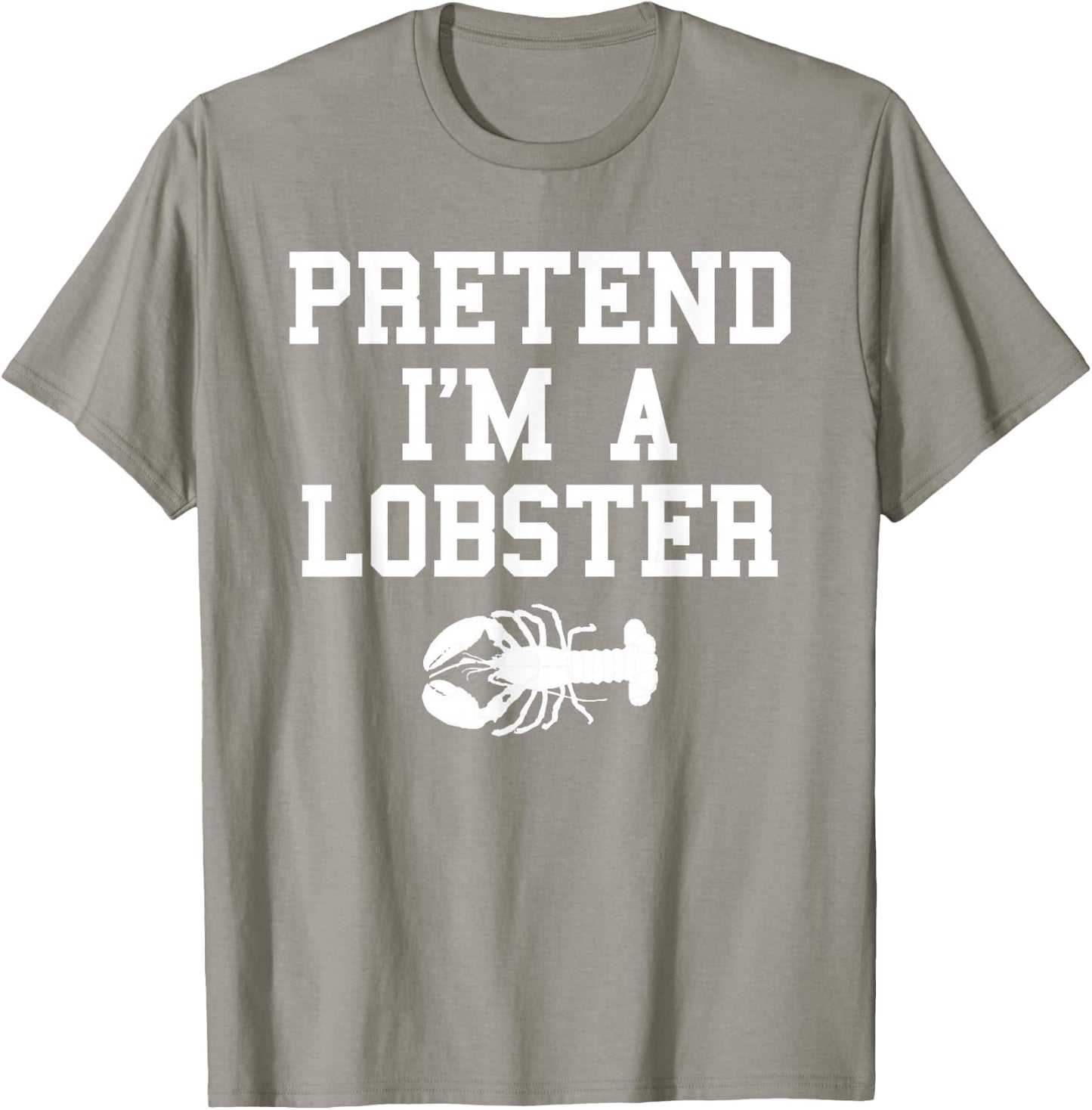 Pretend I'm a Lobster Funny Last Minute Lazy Costume T-Shirt - T-Shirt | Sand